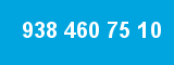 938 460 75 10